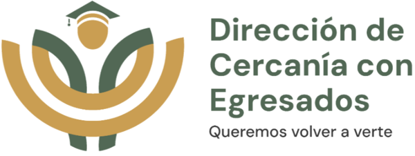 Dirección de Cercanía con Egresados. Queremos volver a verte